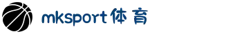 MK(体育科技有限公司)体育官方网站